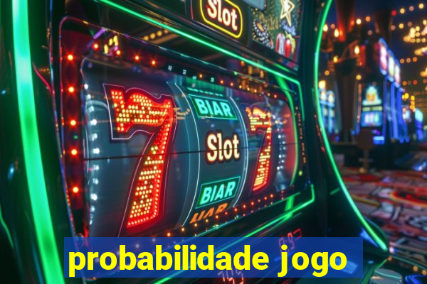 probabilidade jogo